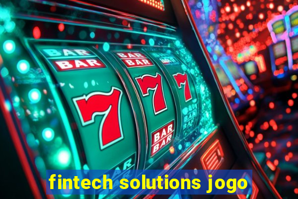 fintech solutions jogo